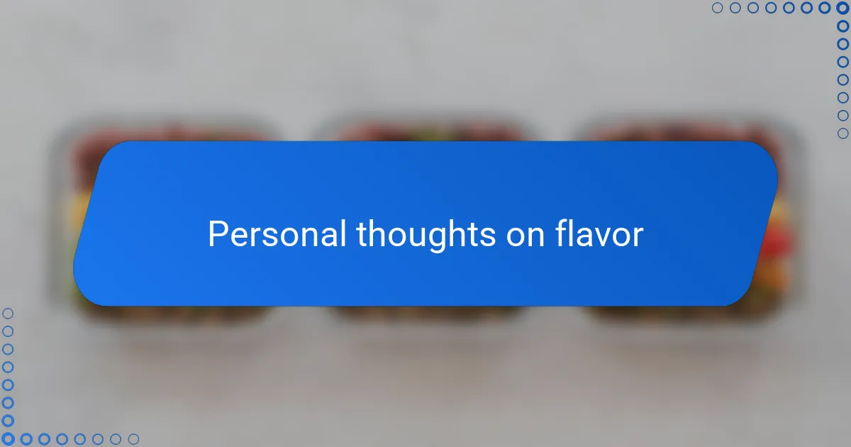 Personal thoughts on flavor