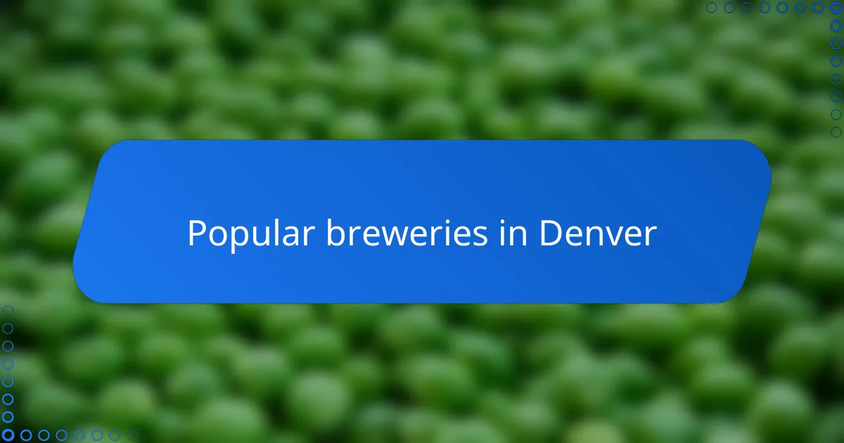 Popular breweries in Denver