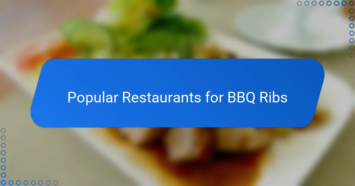 Popular Restaurants for BBQ Ribs