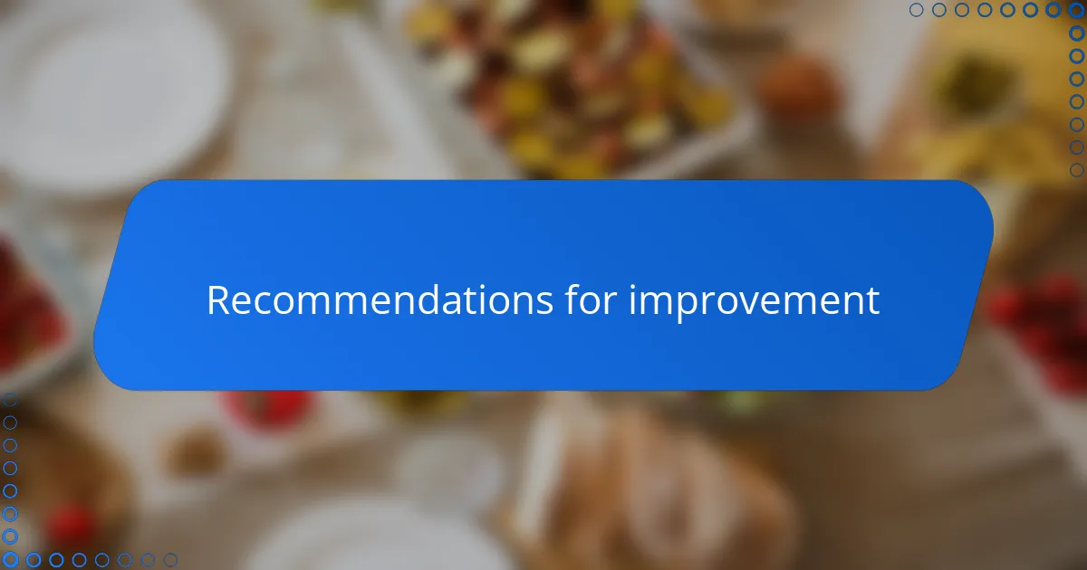 Recommendations for improvement