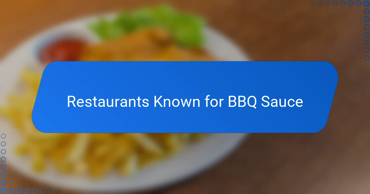 Restaurants Known for BBQ Sauce