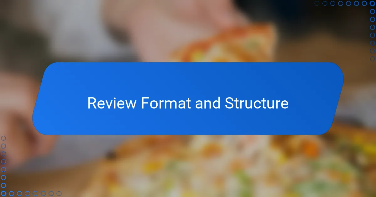Review Format and Structure