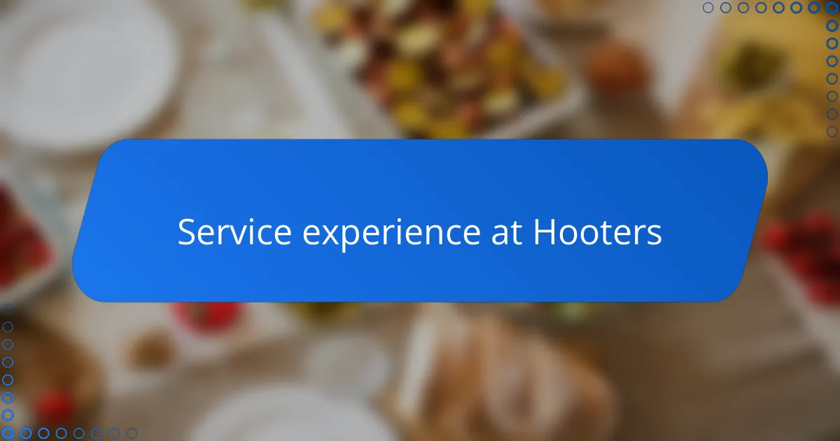 Service experience at Hooters
