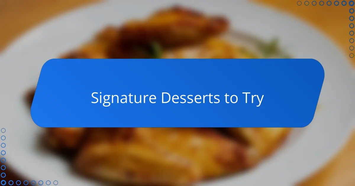 Signature Desserts to Try