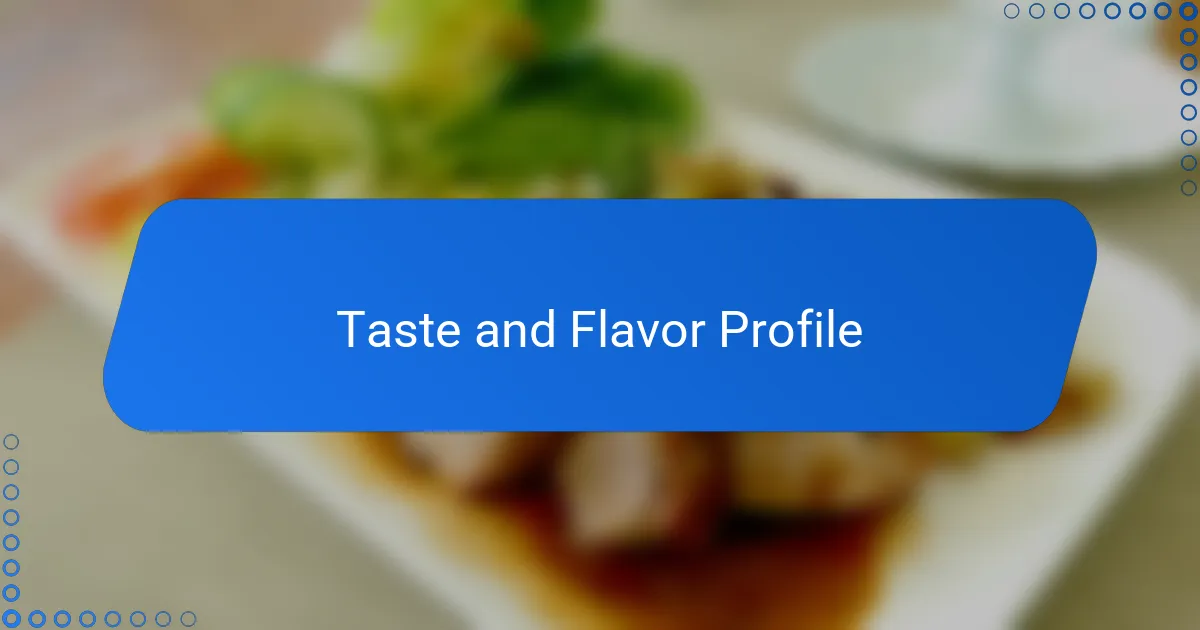 Taste and Flavor Profile
