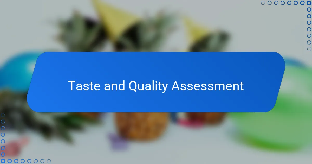 Taste and Quality Assessment