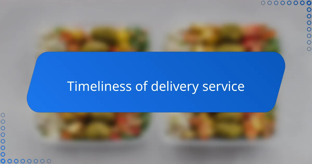 Timeliness of delivery service