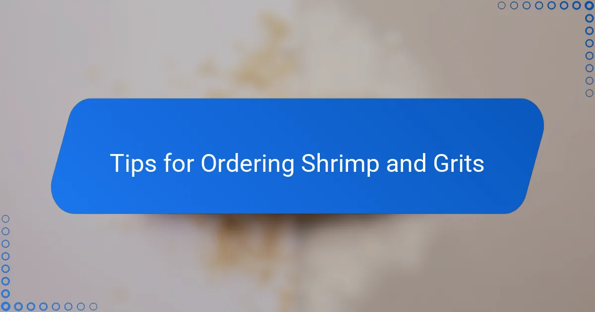 Tips for Ordering Shrimp and Grits