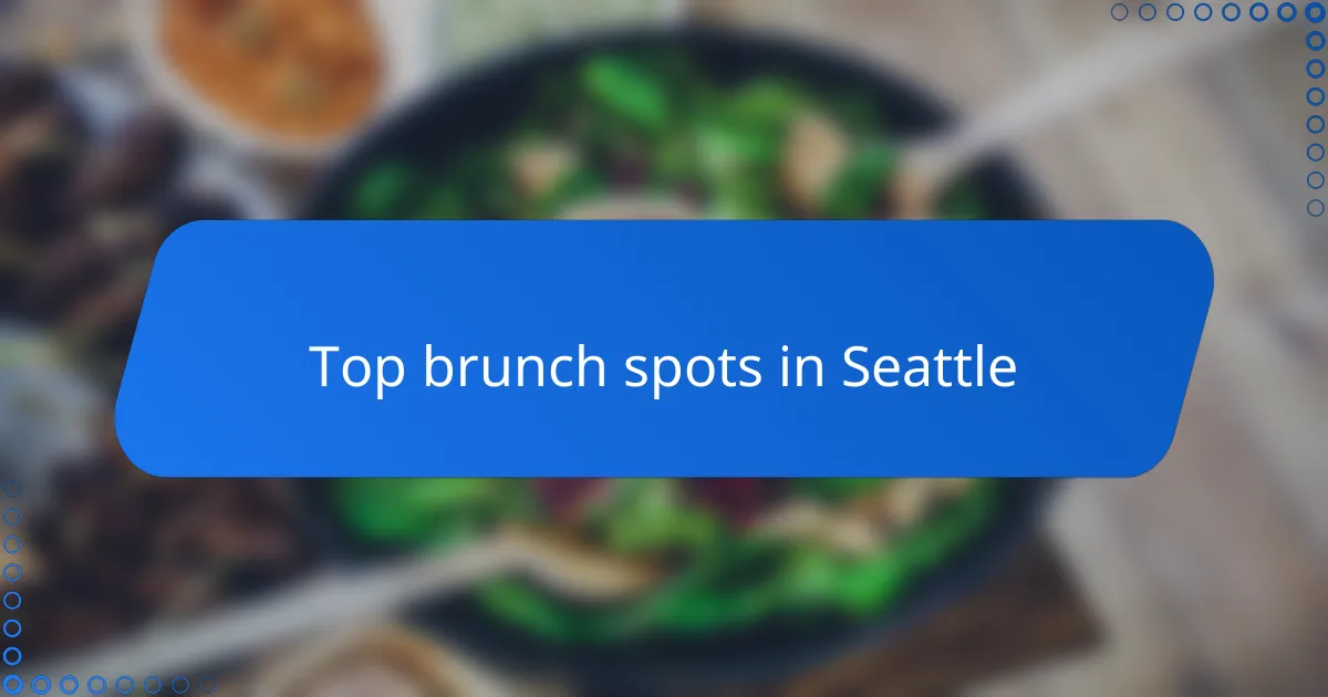 Top brunch spots in Seattle