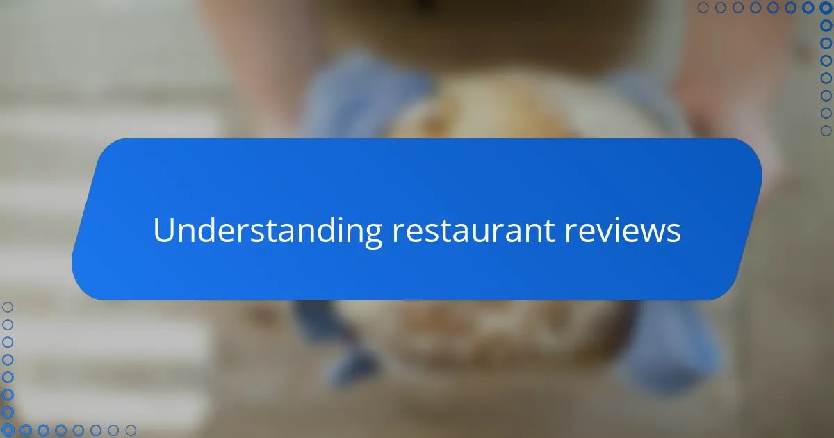Understanding restaurant reviews