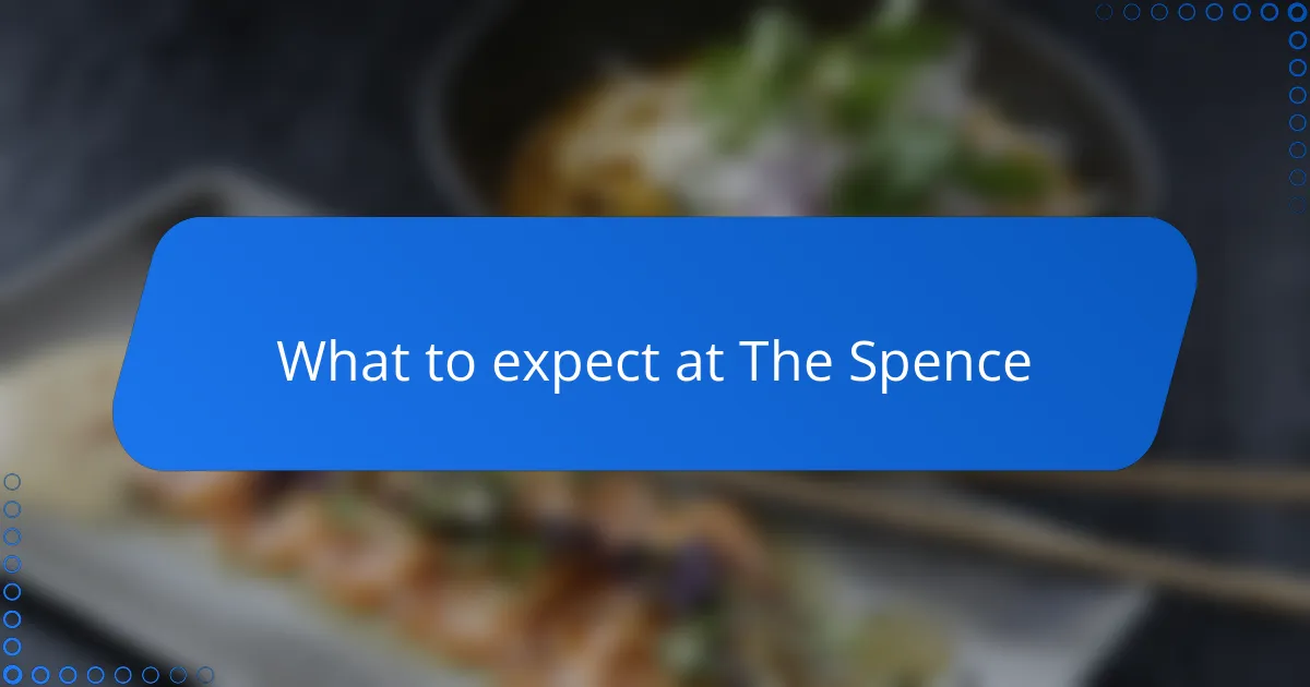 What to expect at The Spence